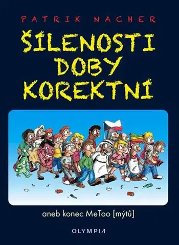 Psychológia, etika Šílenosti doby korektní aneb konec MeToo (mýtů) - Patrik Nacher