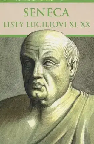 Filozofia Listy Luciliovi XI-XX - Lucius Annaeus Seneca
