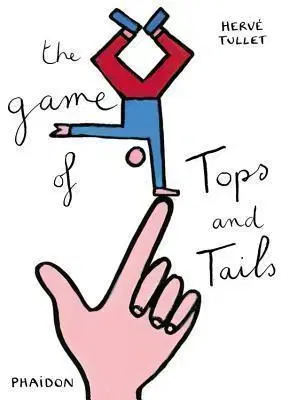 Cudzojazyčná literatúra The Game of Tops and Tails - Herve Tullet
