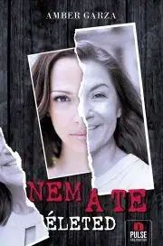 Detektívky, trilery, horory Nem a te életed - Amber Garza