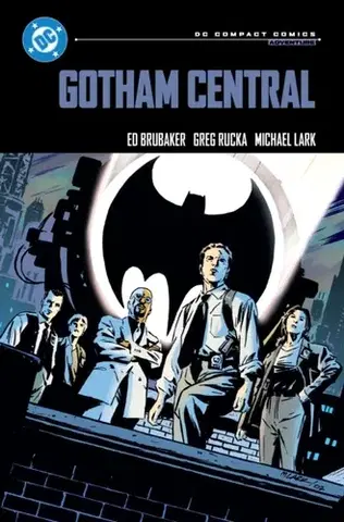 Beletria - ostatné Gotham Central: DC Compact Comics Edition - Ed Brubaker,Michael Lark