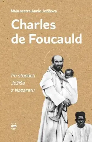 Kresťanstvo Charles de Foucauld - Po stopách Ježiša z Nazaretu - Malá sestra Annie Ježišova