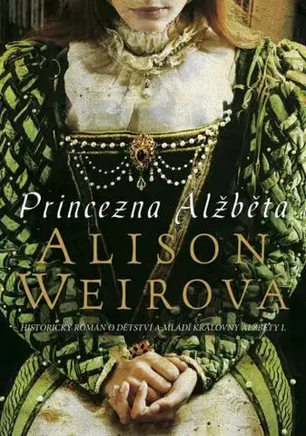 Historické romány Princezna Alžběta, 2. vydání - Alison Weir,Eva Křístková