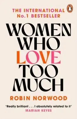 Partnerstvo Women Who Love Too Much - Robin Norwoodová
