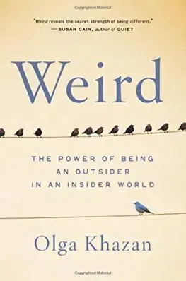 Psychológia, etika Weird: The Power of Being an Outsider in an Insider World - Olga Khazan