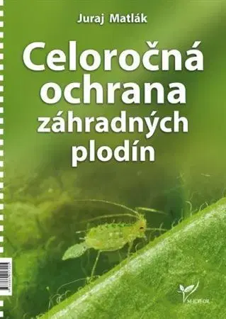 Úžitková záhrada Celoročná ochrana záhradných plodín 2025 - Juraj Matlák