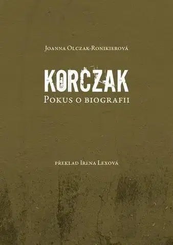 Biografie - Životopisy Korczak - Joanna Olczak-Ronikierová