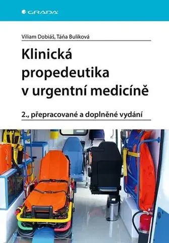Pre vysoké školy Klinická propedeutika v urgentní medicíně, 2. přepracované a doplněné vydání - Viliam Dobiáš