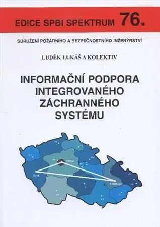 Odborná a náučná literatúra - ostatné Informační podpora integrovaného záchranného systému - Lukáš Luděk