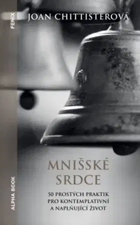 Kresťanstvo Mnišské srdce - Joan Chittister