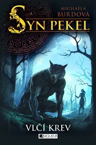 Fantasy, upíri Syn pekel: Vlčí krev - Michaela Burdová