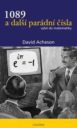 Matematika, logika 1089 a další parádní čísla, 2. vydání - David Acheson