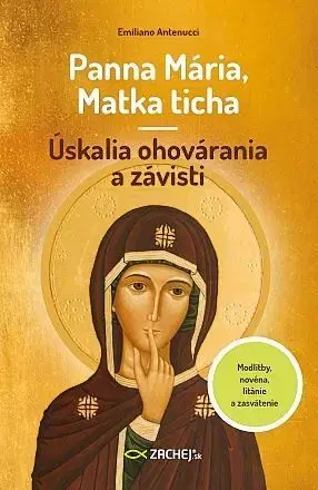 Kresťanstvo Panna Mária, Matka ticha – Úskalia ohovárania a závisti - Emiliano Antenucci