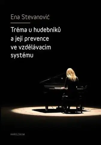 Pedagogika Tréma u hudebníků a její prevence ve vzdělávacím systému - Ena Stevanovic