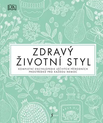 Prírodná lekáreň, bylinky Zdravý životní styl - Kolektív autorov