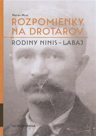 Biografie - ostatné Rozpomienky na drotárov - Marián Mrva