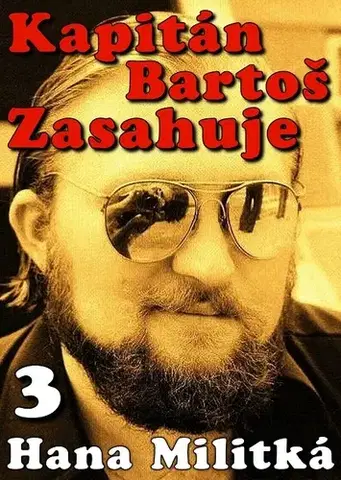 Detektívky, trilery, horory Kapitán Bartoš Zasahuje 3 - Hana Militká