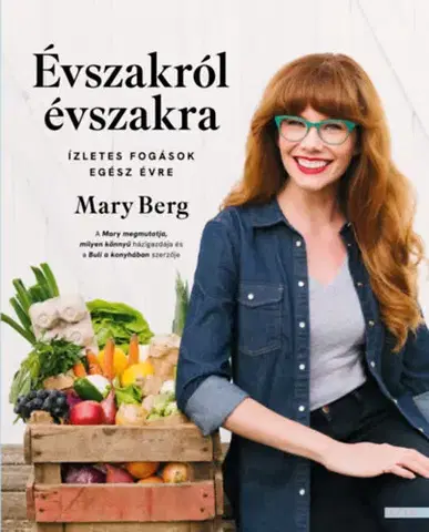 Kuchárky - ostatné Évszakról évszakra - Ízletes fogások egész évre - Mary Berg