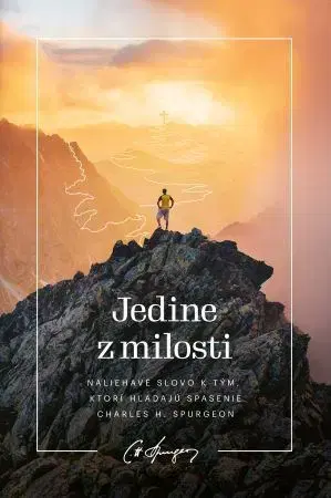 Kresťanstvo Jedine z milosti - Charles Haddon Spurgeon