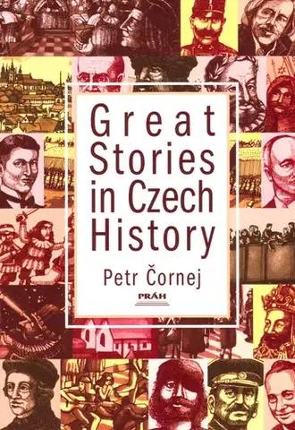 Biografie - ostatné Great Stories in Czech History - Petr Čornej,Magda Veverková Hrnčířová