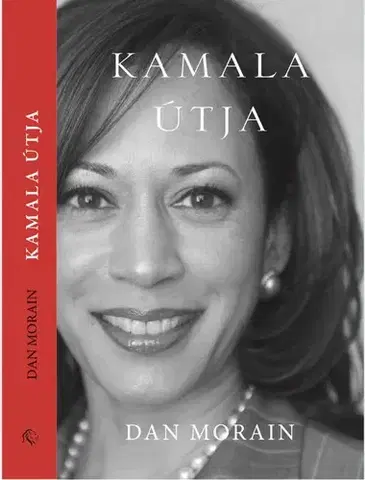 Politika Kamala útja - Dan Morain,Anna Balika