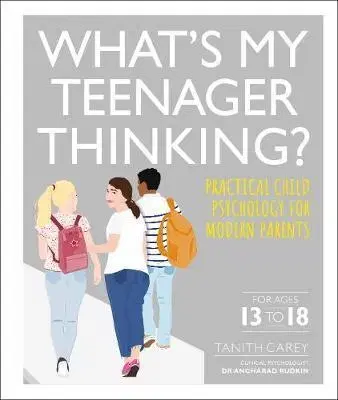 Partnerstvo a rodičovstvo - ostatné What's My Teenager Thinking? - Tanith Careyová
