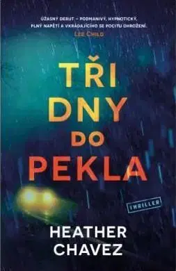 Detektívky, trilery, horory Tři dny do pekla - Heather Chavez