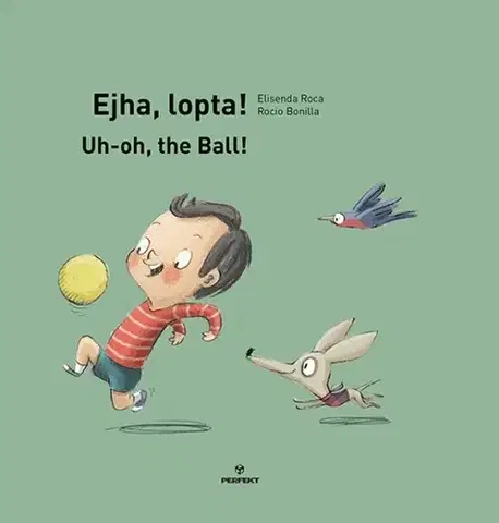 Dobrodružstvo, napätie, western Ejha, lopta! /Uh-oh, the Ball! - Elisenda Roca,Rocio Bonilla,Dominika Šušulová