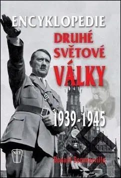 Druhá svetová vojna Encyklopedie druhé světové války 1939-1945 - Donald Sommerville