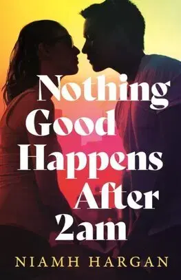 Romantická beletria Nothing Good Happens After 2AM - Niamh Hargan
