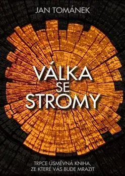 Česká beletria Válka se stromy - Jan Tománek