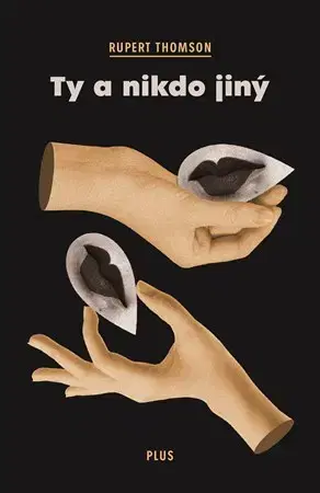 Svetová beletria Ty a nikdo jiný - Rupert Thomson