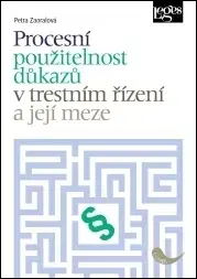 Právo ČR Procesní použitelnost důkazů v trestním řízení a její meze - Petra Zaoralová