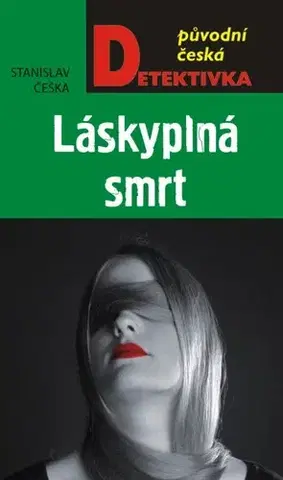 Detektívky, trilery, horory Láskyplná smrt - Stanislav Češka