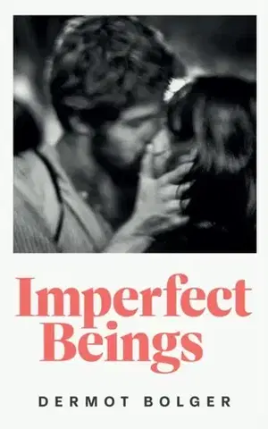 Novely, poviedky, antológie IMPERFECT BEINGS - Dermot Bolger