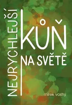 Česká beletria Nejrychlejší kůň na světě - Mirek Vostrý