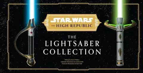 Film - encyklopédie, ročenky Star Wars: The High Republic: The Lightsaber Collection - Daniel Wallace,Lukasz Liszko,Ryan Valle