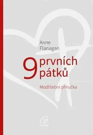 Kresťanstvo 9 prvních pátků - Anne Flanagan