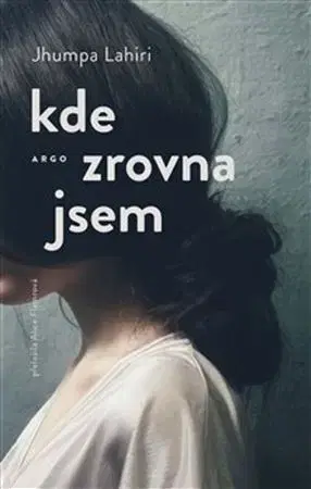 Novely, poviedky, antológie Kde zrovna jsem - Jhumpa Lahiri