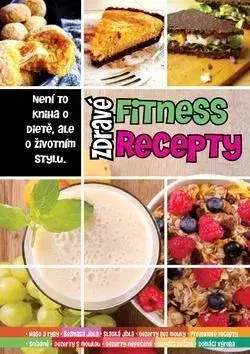 Zdravá výživa, diéty, chudnutie Zdravé fitness recepty (český) - Miroslav Kelij,Dominika Strašiftáková
