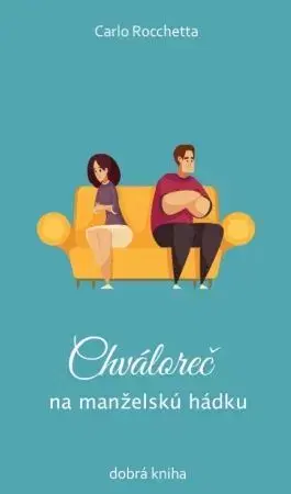 Partnerstvo a rodičovstvo - ostatné Chváloreč na manželskú hádku - Carlo Rocchetta