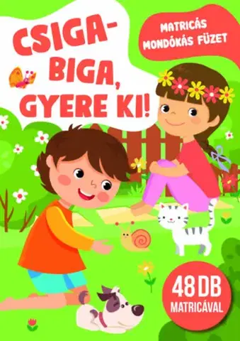 Nalepovačky, vystrihovačky, skladačky Csiga-biga, gyere ki! - Matricás mondókás füzet