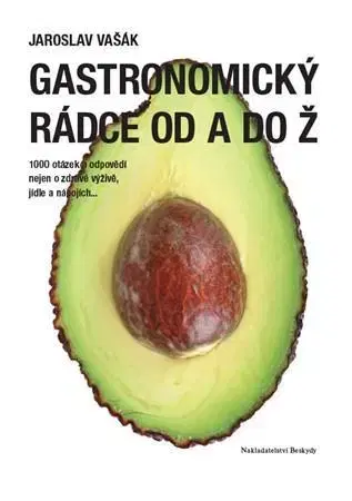 Kuchárky - ostatné Gastronomický rádce od A do Ž - Jaroslav Vašák