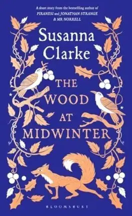 Sci-fi a fantasy The Wood at Midwinter - Susanna Clarke,Victoria Sawdon