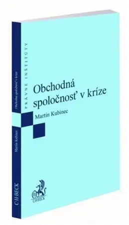 Obchodné právo Obchodná spoločnosť v kríze - Martin Kubinec