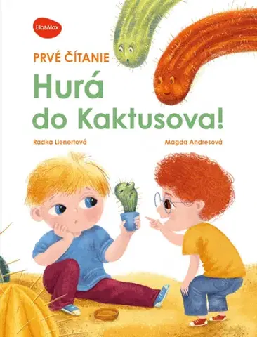 Rozprávky Prvé čítanie HURÁ DO KAKTUSOVA - Radka Lienertová,Magda Andresová
