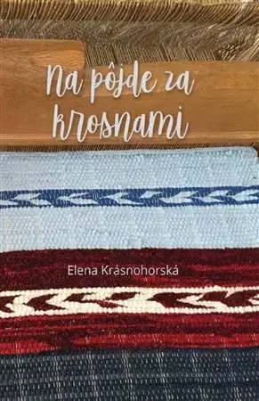 Slovenská beletria Na pôjde za krosnami - Elena Krásnohorská