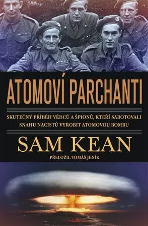Druhá svetová vojna Atomoví parchanti - Sam Kean,Tomáš Jeník