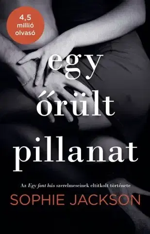 Erotická beletria Egy őrült pillanat - Sophie Jackson