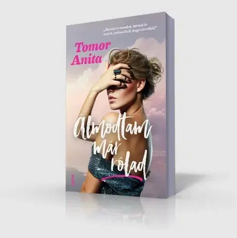 Romantická beletria Álmodtam már rólad (élfestett) - Anita Tomor